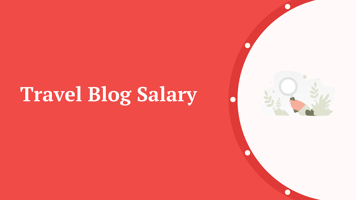 travel blog salary