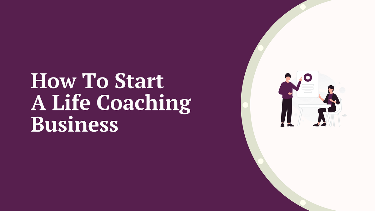 how to start a life coaching business
