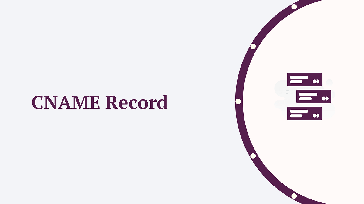 CNAME Record.