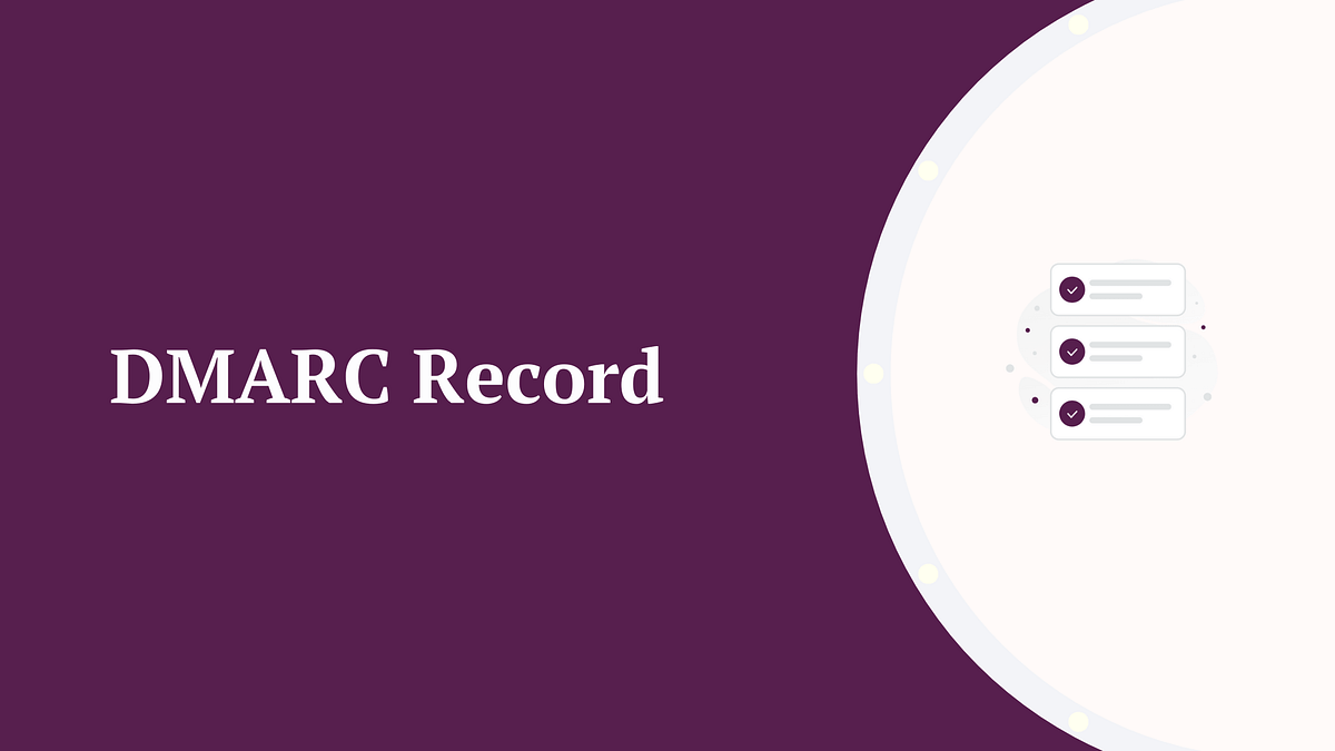 DMARC record.