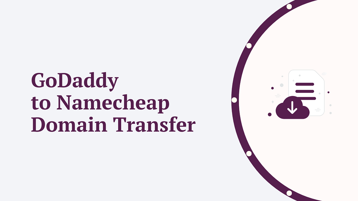 GoDaddy to Namecheap domain transfer.
