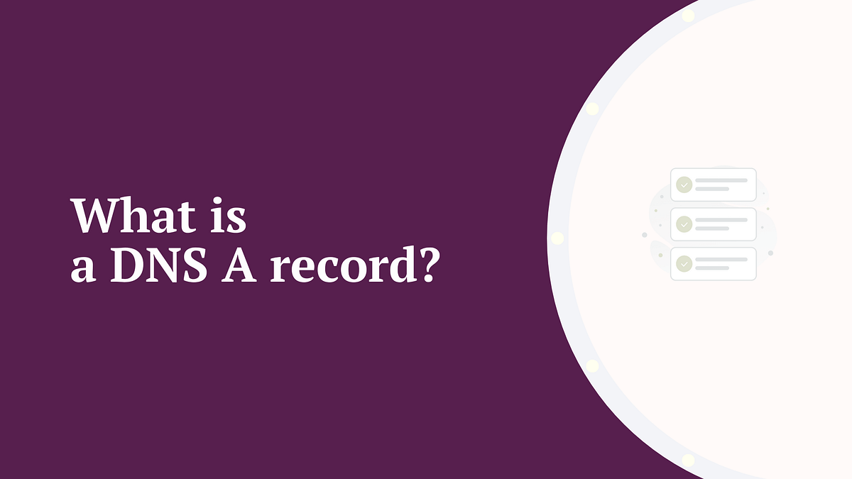 DNS A record.