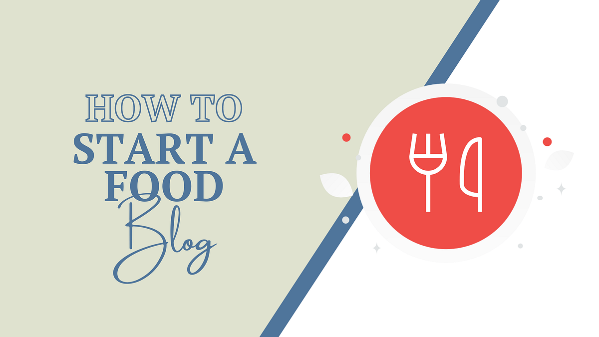 how to start a food blog