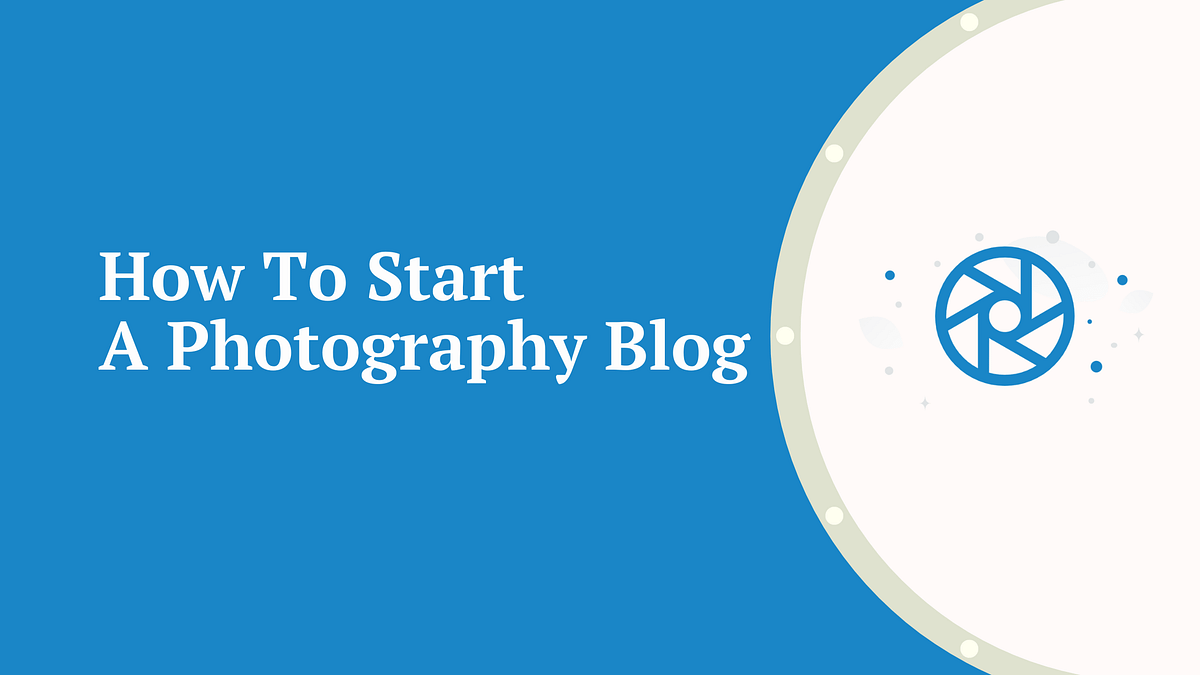 how to start a photography blog