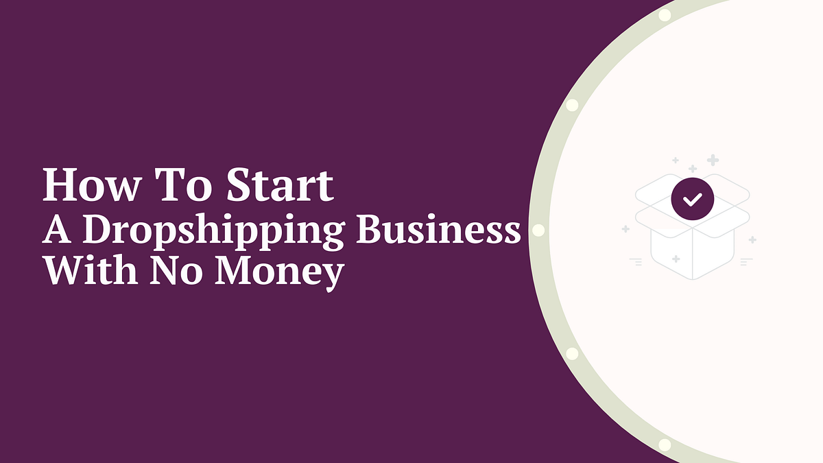 how to start a dropshipping business with no money