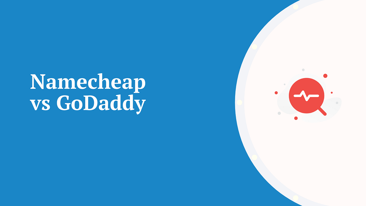Namecheap vs GoDaddy.