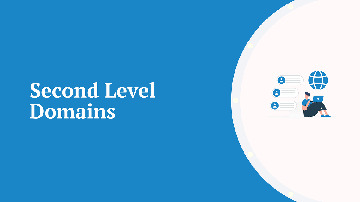 Second level domains.