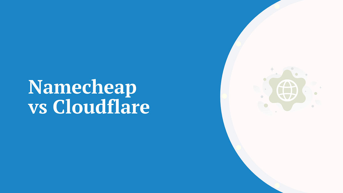 Namecheap vs Cloudflare.