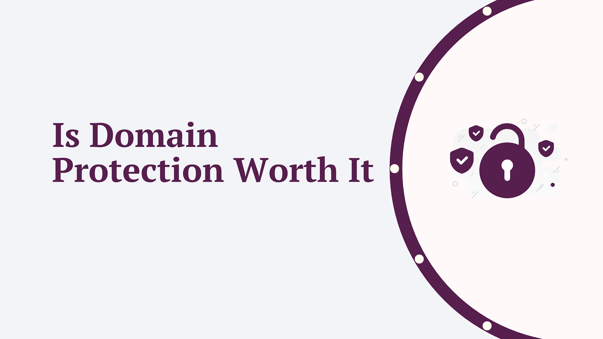 Is domain protection worth it.