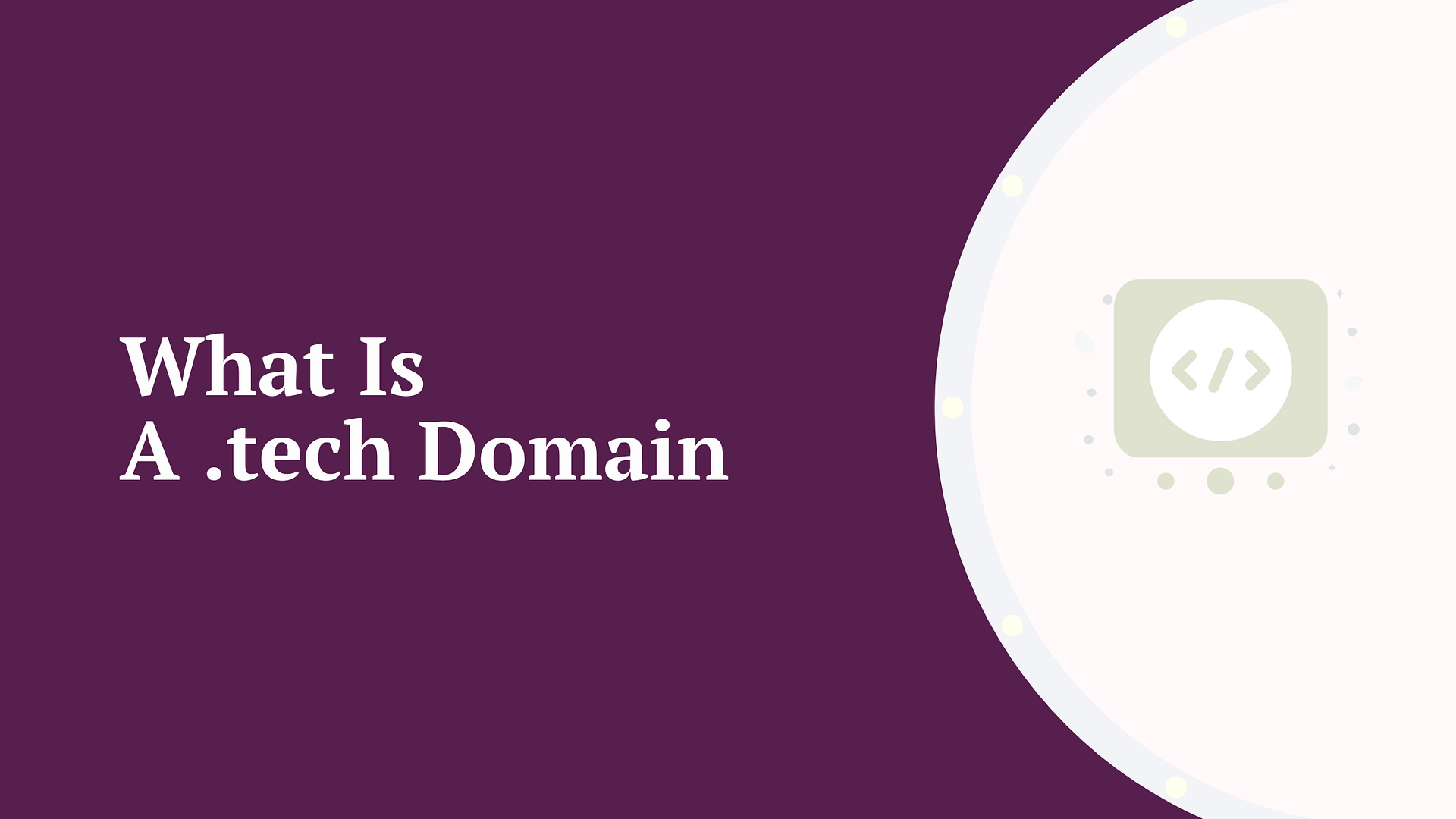 TECH'S NEW DOMAIN