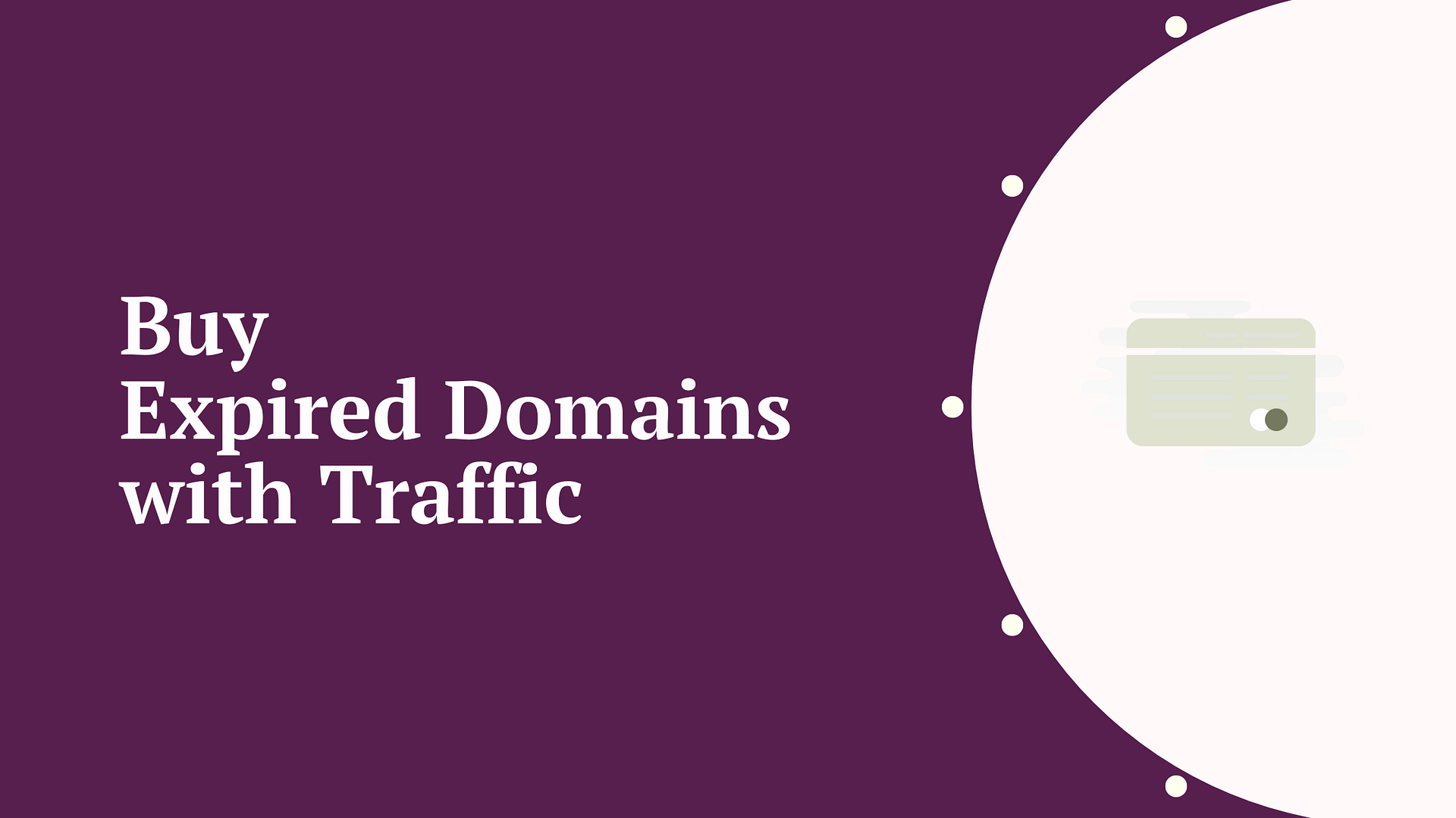Buy expired domains with traffic.
