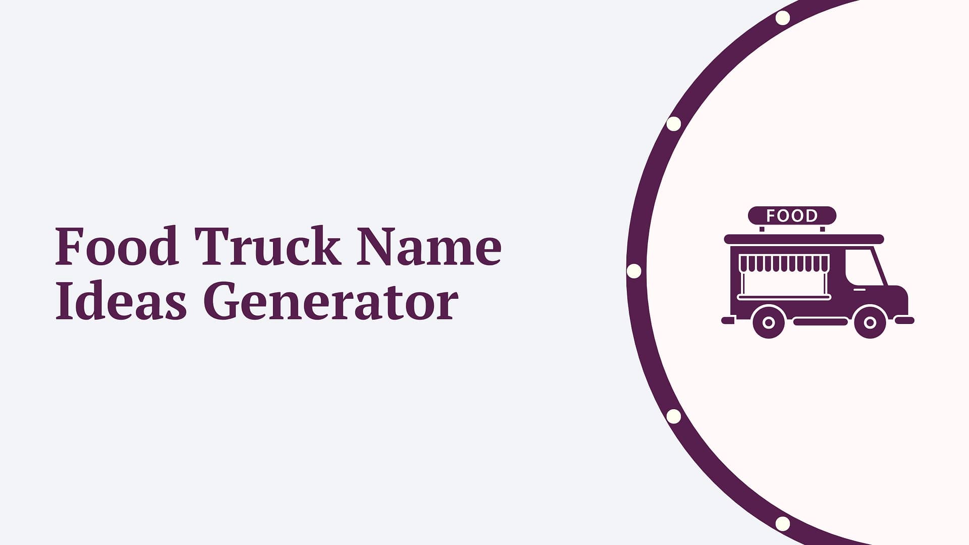 Food Truck Name Generator: Crafting a Name That Sizzles