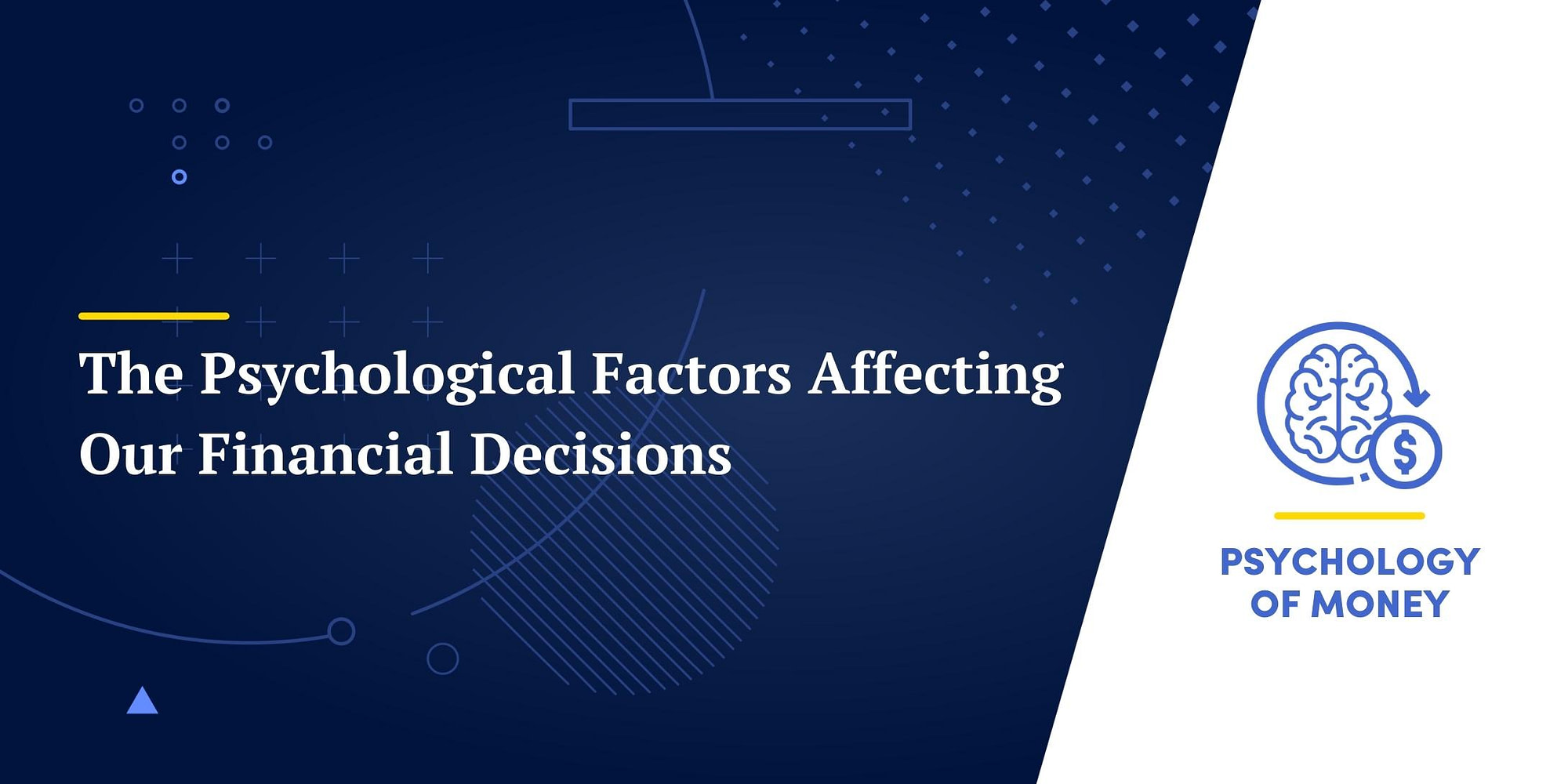 The Psychological Factors Affecting Our Financial Decisions