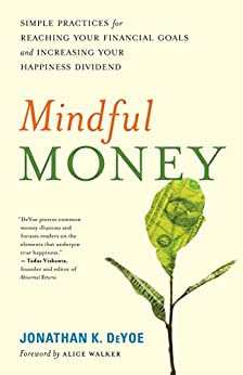 Mindful Money: Simple Practices for Reaching Your Financial Goals and Increasing Your Happiness Dividend book cover