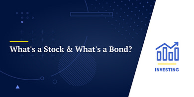 What's a Stock & What's a Bond?