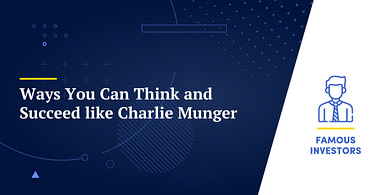 Ways You Can Think and Succeed like Charlie Munger