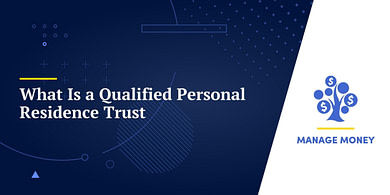 What Is a Qualified Personal Residence Trust