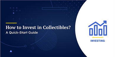 How to Invest in Collectibles?