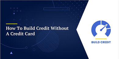 How To Build Credit Without A Credit Card