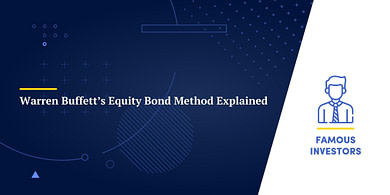 Warren Buffett’s Equity Bond Method Explained