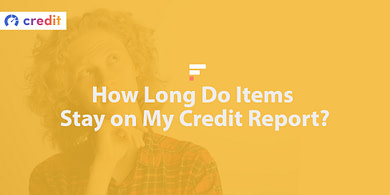 How long do items stay on my credit report?