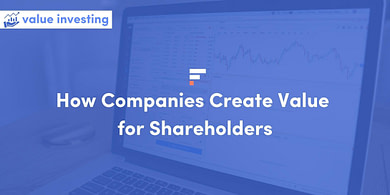 How Companies Create Value for Shareholders