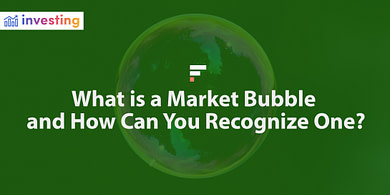 What is a market bubble and how can you recognize one?