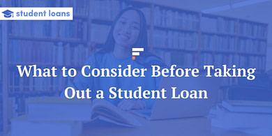 What to Consider Before Taking Out a Student Loan