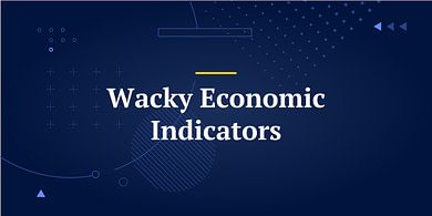 Wacky Economic Indicators