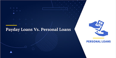 Payday Loans Vs. Personal Loans