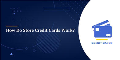 How Do Store Credit Cards Work?