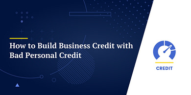How to Build Business Credit with Bad Personal Credit