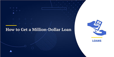 How to Get a Million-Dollar Loan
