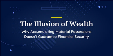 The Illusion of Wealth