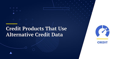 Credit Products That Use Alternative Credit Data