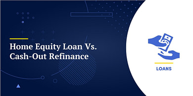 Home Equity Loan Vs. Cash-Out Refinance