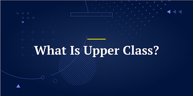 What Is Upper Class?