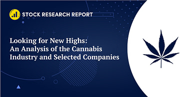 Looking for New Highs: An Analysis of the Cannabis Industry and Selected Companies