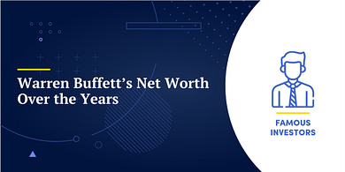 Warren Buffett’s Net Worth Over the Years