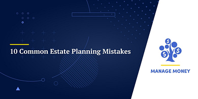 10 Common Estate Planning Mistakes