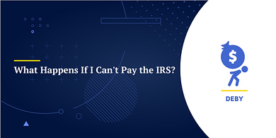 What Happens If I Can't Pay the IRS?
