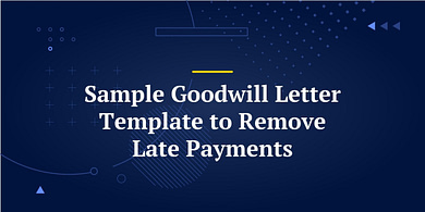 Sample Goodwill Letter Template to Remove Late Payments