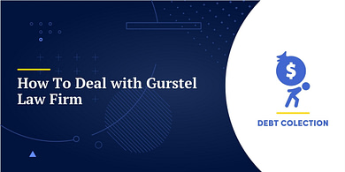 How To Deal with Gurstel Law Firm