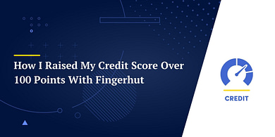 How I Raised My Credit Score Over 100 Points With Fingerhut