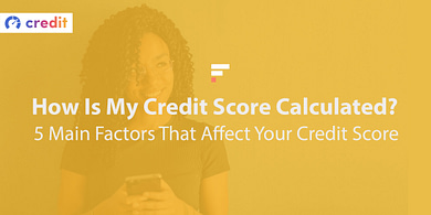 How is my credit score calculated?