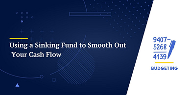 Using a Sinking Fund to Smooth Out Your Cash Flow