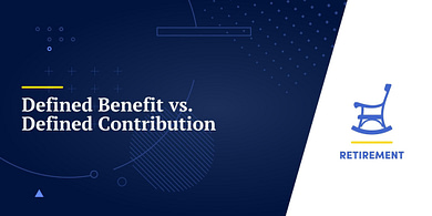 Defined Benefit vs. Defined Contribution
