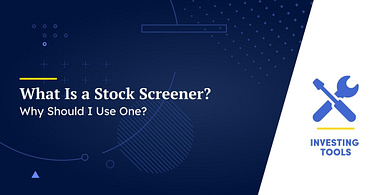 What Is a Stock Screener?