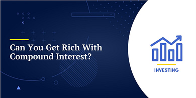 Can You Get Rich With Compound Interest?