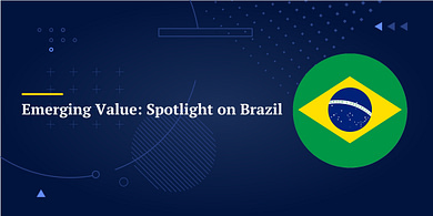 Emerging Value: Spotlight on Brazil